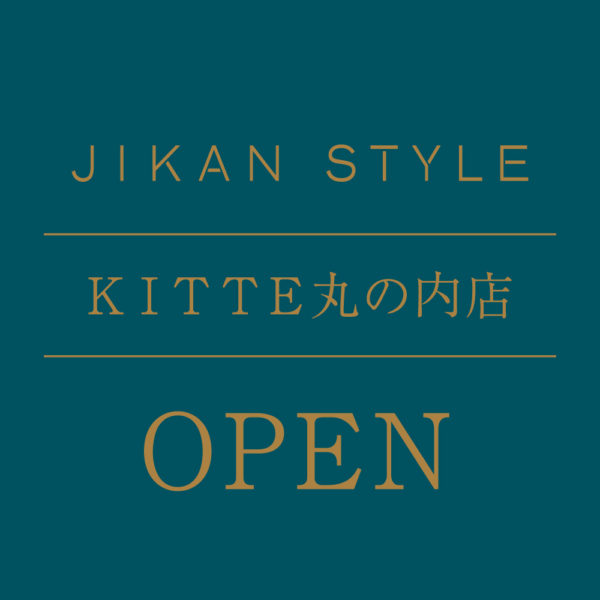 JIKANSTYLE　KITTE丸の内店　OPEN